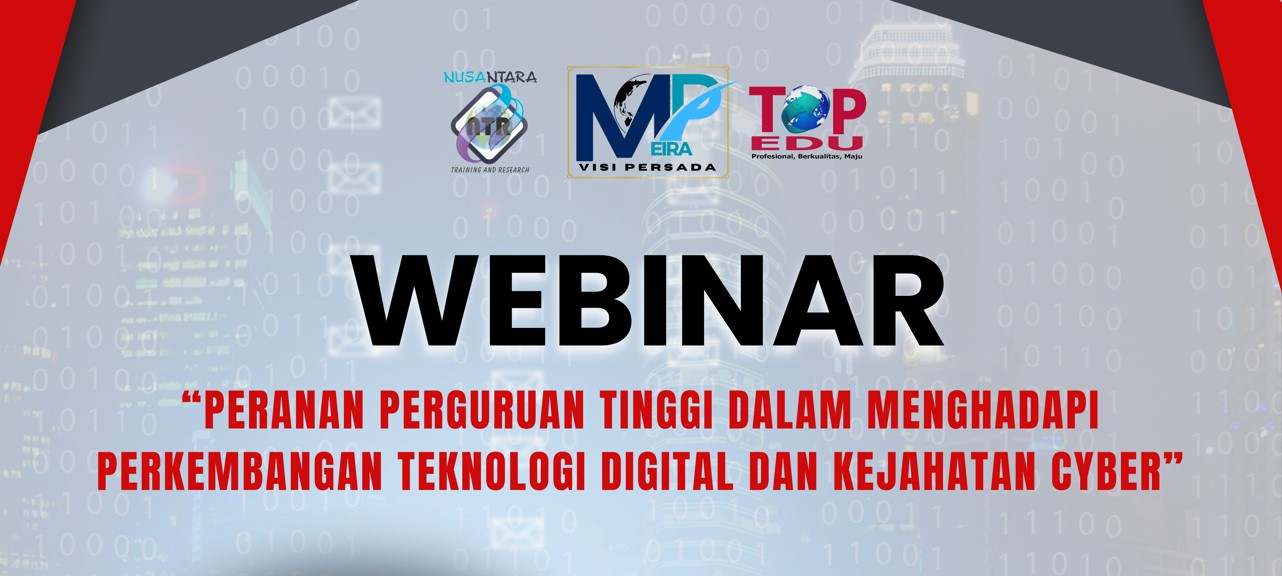 Meira Visi Persada Gelar Webinar Mengenai Peranan Perguruan Tinggi dalam Menghadapi Teknologi Digital dan Kejahatan Cyber