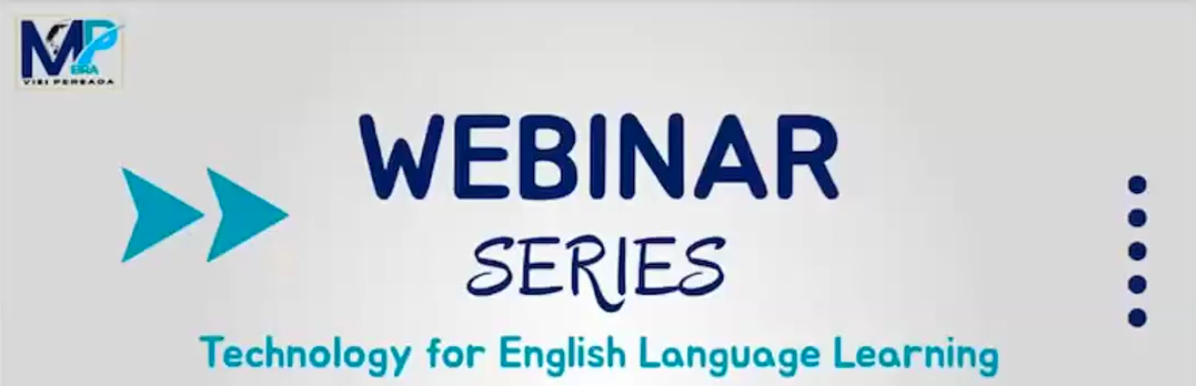 Webinar Series 7 : Technology for English Language Learning